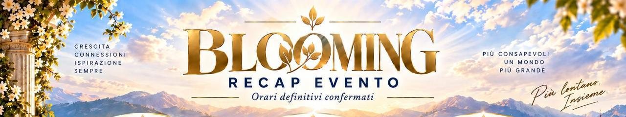 Blooming — Recap evento, orari definitivi confermati